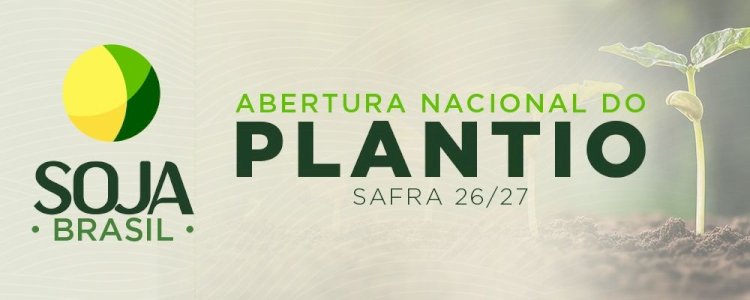 Abertura Nacional do Plantio da Soja – SAFRA 26/27